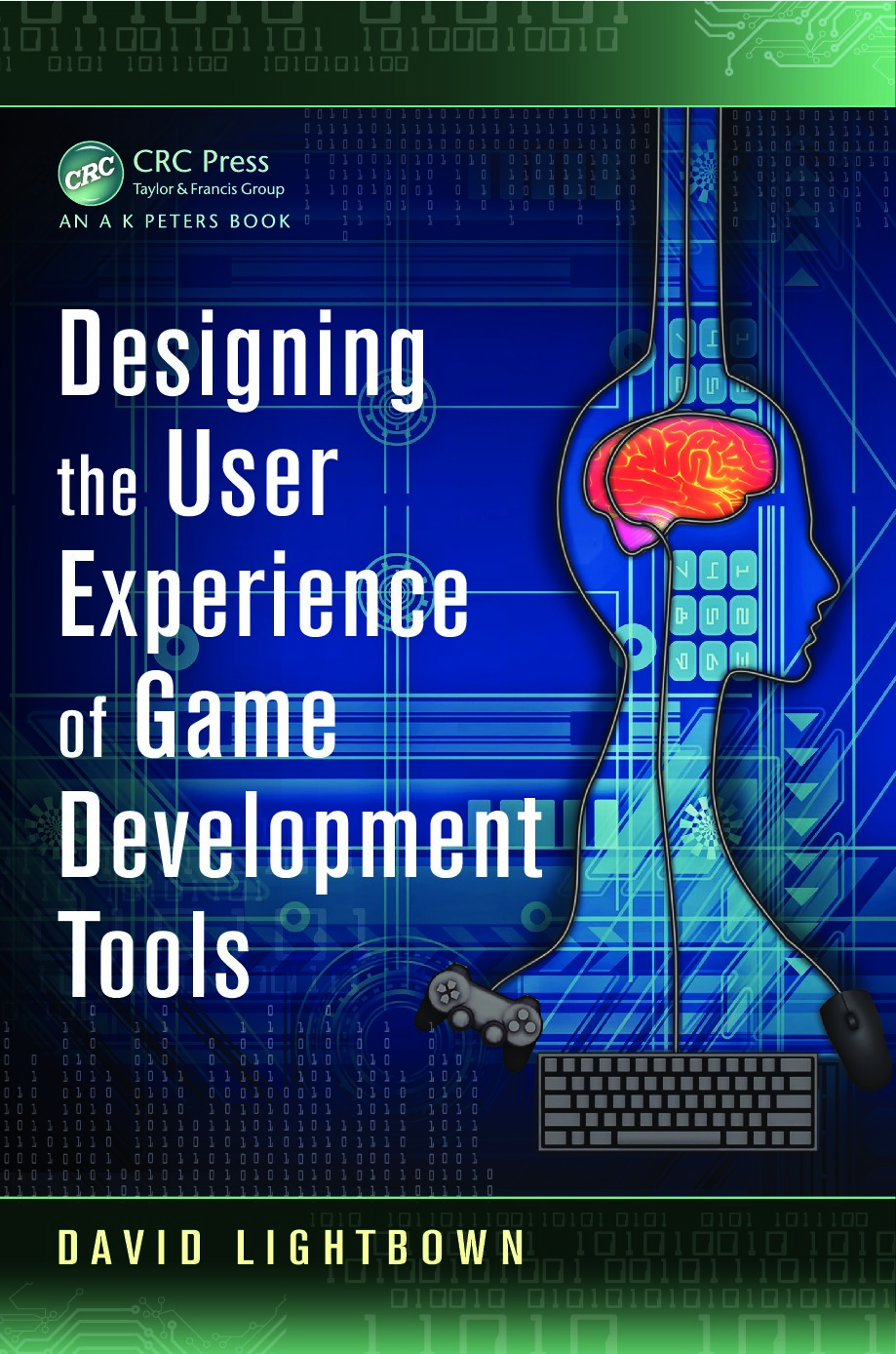 Designing the User Experience of Game Development Tools