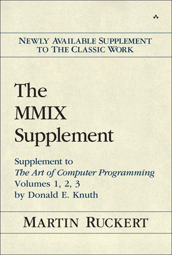 The MMIX Supplement: Supplement to The Art of Computer Programming Volumes 1, 2, 3 by Donald E. Knuth