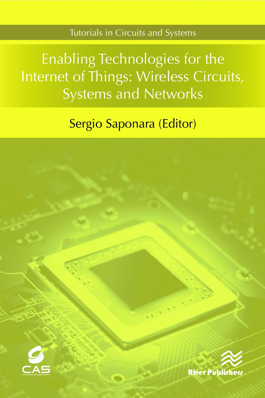 Enabling Technologies for the Internet of Things: Wireless Circuits, Systems and Networks