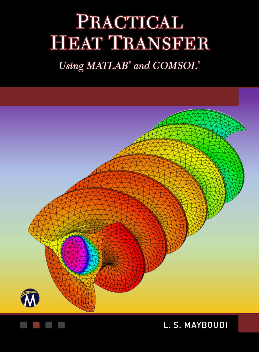 Practical Heat Transfer: Analytical - Numerical - Experimental