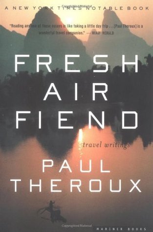 Fresh Air Fiend: Travel Writings