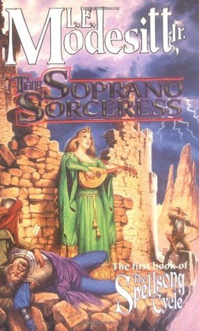 The Soprano Sorceress: The First Book of the Spellsong Cycle