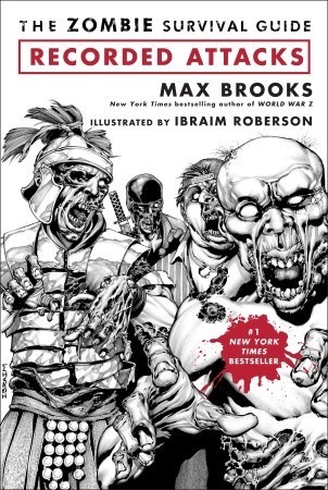 The Zombie Survival Guide: Recorded Attacks by Max Brooks