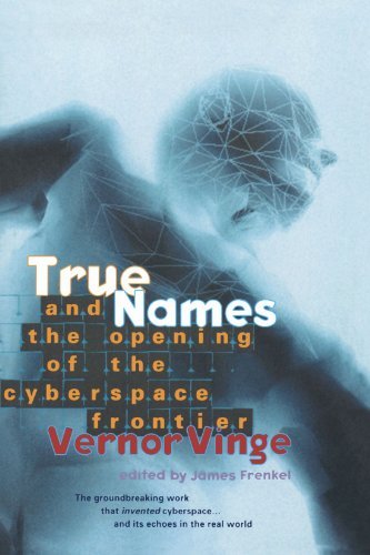 True Names and the Opening of the Cyberspace Frontier