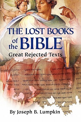 The Lost Books of the Bible: The Great Rejected Text