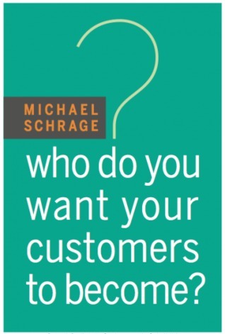 Who Do You Want Your Customers to Become?