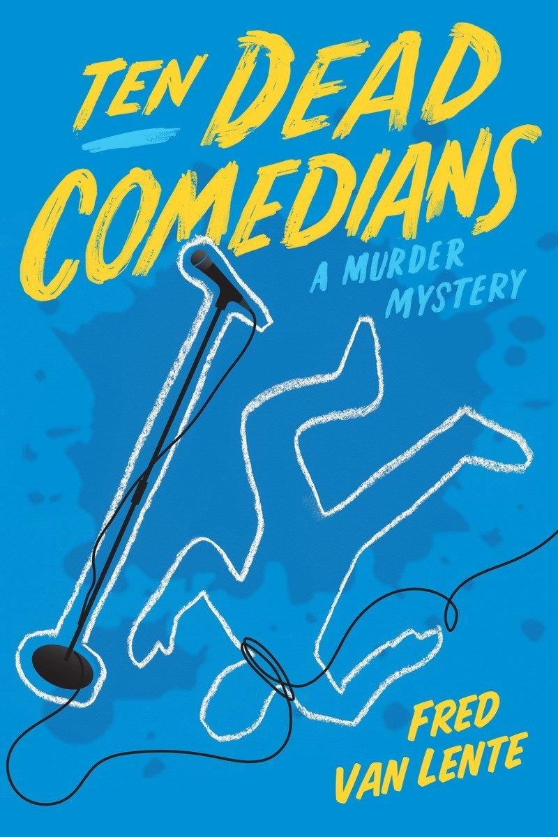 Ten Dead Comedians: A Murder Mystery