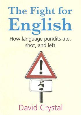 The Fight for English: How language pundits ate, shot, and left