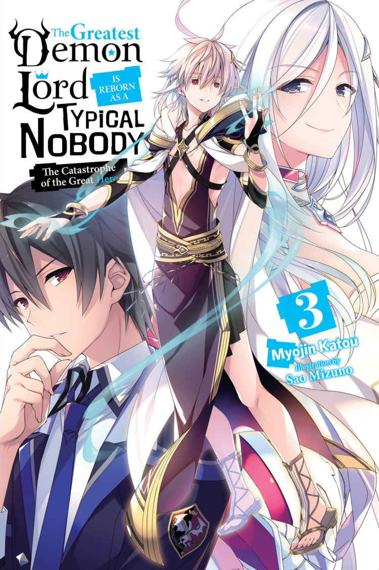 The Greatest Demon Lord Is Reborn as a Typical Nobody, Vol. 3: The Catastrophe of the Great Hero