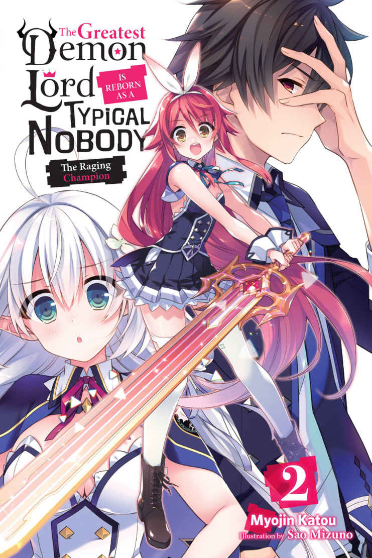 The Greatest Demon Lord Is Reborn as a Typical Nobody, Vol. 2: The Raging Champion