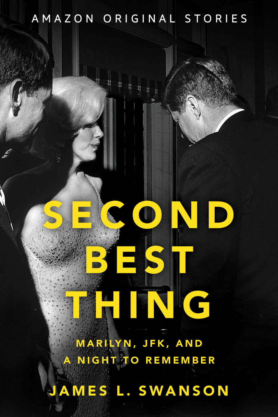 Second Best Thing: Marilyn, JFK, and a Night to Remember